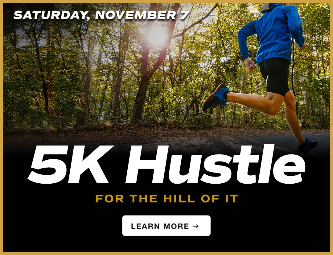 For the Hill of It 5K Hustle